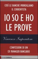 Imperatore Vincenzo Io so e ho le prove. Confessioni di un ex manager bancario